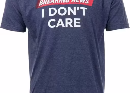Breaking News: I Don’t Care | Funny Sarcastic Humor T-Shirt for Men & Women